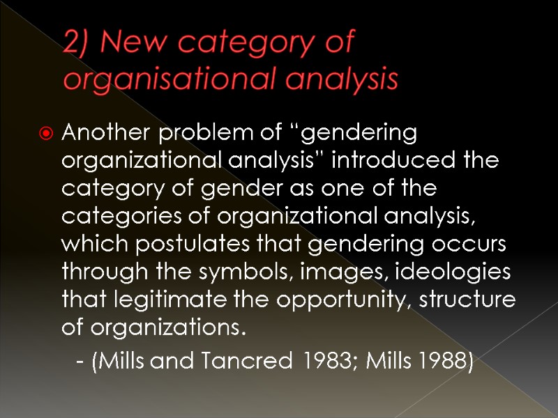 2) New category of organisational analysis Another problem of “gendering organizational analysis” introduced the
